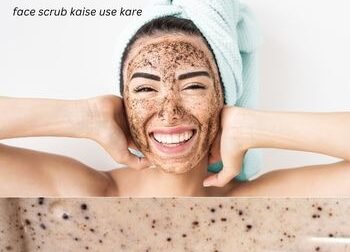 face-scrub-kaise-use-kare