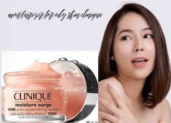 moisturizer-for-oily-skin-clinique