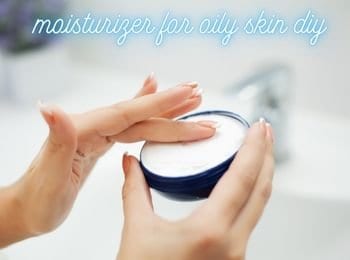 moisturizer-for-oily-skin-diy